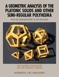 A Geometric Analysis of the Platonic Solids and Other Semi-Regular Polyhedra - MacLean, Kenneth J. M.