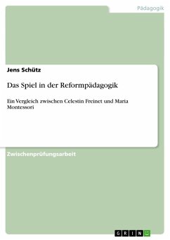 Das Spiel in der Reformpädagogik - Schütz, Jens