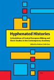 Hyphenated Histories: Articulations of Central European Bildung and Slavic Studies in the Contemporary Academy