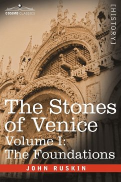 The Stones of Venice - Volume I - Ruskin, John