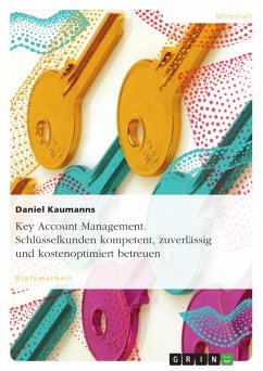 Key Account Management. Schlüsselkunden kompetent, zuverlässig und kostenoptimiert betreuen - Kaumanns, Daniel
