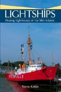 Lightships: Floating Lighthouses of the Mid-Atlantic - Kirklin, Wayne