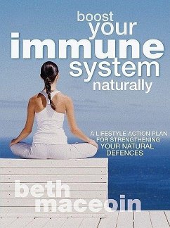 Boost Your Immune System Naturally: A Lifestyle Action Plan for Strengthening Your Natural Defences - McEoin, Iain