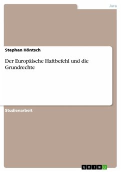 Der Europäische Haftbefehl und die Grundrechte - Höntsch, Stephan