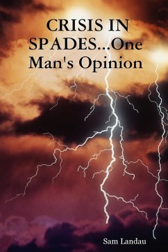 CRISIS IN SPADES...One Man's Opinion - Landau, Sam