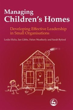 Managing Children's Homes - Hicks, Leslie; Gibbs, Ian; Weatherly, Helen