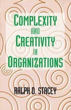 Complexity and Creativity in Organizations - Stacey, Ralph