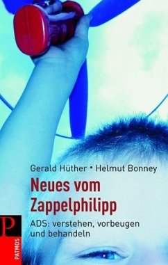 Neues vom Zappelphilipp - Gerald Hüther, Helmut Bonney
