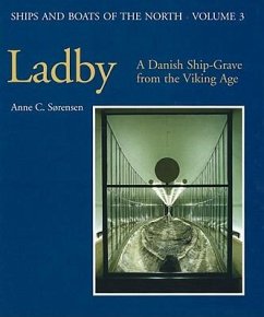 Ladby: A Danish Ship-Grave from the Viking Age - Sorensen, Anne