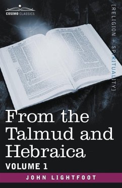 From the Talmud and Hebraica, Volume 1 - Lightfoot, John