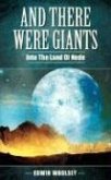 And There Were Giants: Into The Land Of Nede