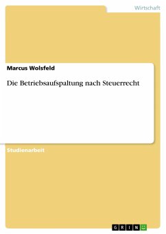 Die Betriebsaufspaltung nach Steuerrecht - Wolsfeld, Marcus