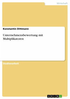 Unternehmensbewertung mit Multiplikatoren - Dittmann, Konstantin