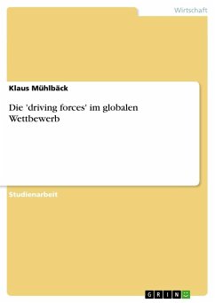 Die 'driving forces' im globalen Wettbewerb - Mühlbäck, Klaus
