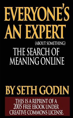 Everyone's an Expert (Reprint of a 2005 free ebook under Creative Commons License) - Godin, Seth