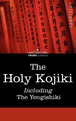 The Holy Kojiki -- Including, the Yengishiki