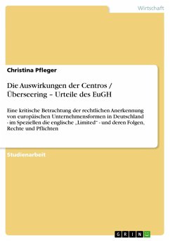 Die Auswirkungen der Centros / Überseering ¿ Urteile des EuGH - Pfleger, Christina