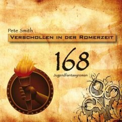 168 - Verschollen in der Römerzeit - Smith, Pete