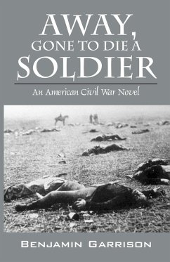 Away, Gone to Die a Soldier - Garrison, Benjamin