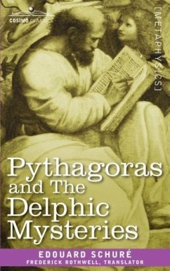 Pythagoras and the Delphic Mysteries - Schur, Edouard; Schure, Edouard