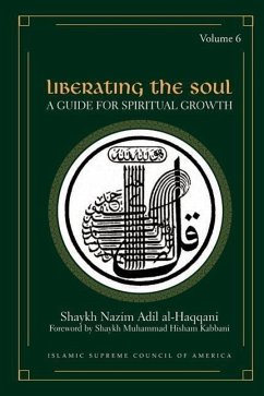 Liberating the Soul - Al-Haqqani, Shaykh Nazim Adil