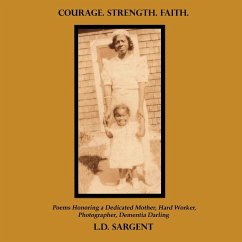 Courage. Strength. Faith. - Sargent, L. D.