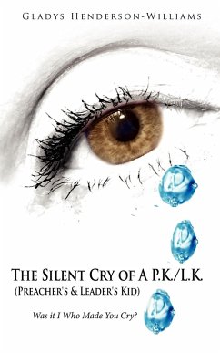 The Silent Cry of A P.K./L.K. (Preacher's & Leader's Kid): Was It I Who Made You Cry?