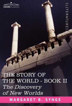 The Discovery of New Worlds, Book II of the Story of the World - Synge, M. B.