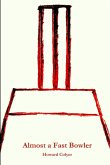 Almost a Fast Bowler Almost a Fast Bowler