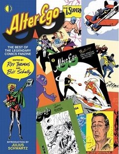Alter Ego: The Best of the Legendary Comics Fanzine - Thomas, Roy