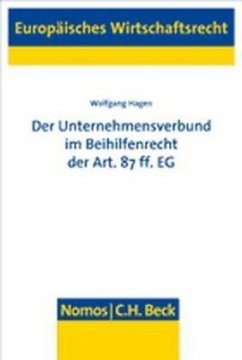 Der Unternehmensverbund im Beihilfenrecht der Art. 87 ff. EG - Hagen, Wolfgang