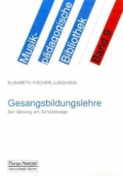 Gesangsbildungslehre - Fischer-Junghann, Elisabeth