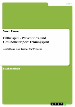 Fallbeispiel - Präventions- und Gesundheitssport. Trainingsplan - Panzer, Swen