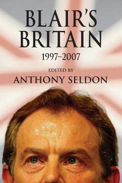 Blair's Britain, 1997-2007 - Seldon, Anthony (ed.)