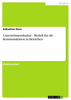 Unternehmenskultur - Modell für die Kommunikation in Betrieben - Hoos, Sebastian