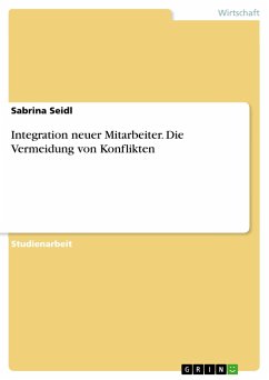 Integration neuer Mitarbeiter. Die Vermeidung von Konflikten - Seidl, Sabrina