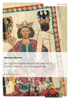 Der Erbreichsplan Kaiser Heinrichs VI. - Martin, Werner