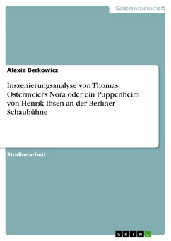Inszenierungsanalyse von Thomas Ostermeiers Nora oder ein Puppenheim von Henrik Ibsen an der Berliner Schaubühne