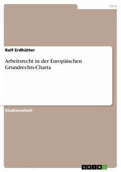 Arbeitsrecht in der Europäischen Grundrechts-Charta - Erdhütter, Ralf