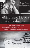 'All unsere Lieben sind verloren'