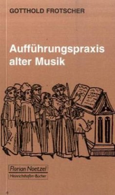 Aufführungspraxis alter Musik - Frotscher, Gotthold