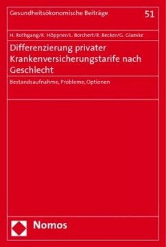 Differenzierung privater Krankenversicherungstarife nach Geschlecht - Rothgang, Heinz;Höppner, Karin;Borchert, Lars