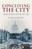 Conceiving the City: London, Literature, and Art 1870-1914