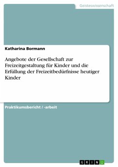 Angebote der Gesellschaft zur Freizeitgestaltung für Kinder und die Erfüllung der Freizeitbedürfnisse heutiger Kinder