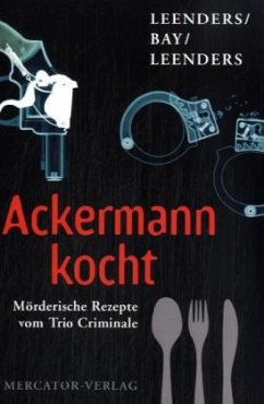 Ackermann kocht - Leenders, Artur; Bay, Michael; Leenders, Hiltrud