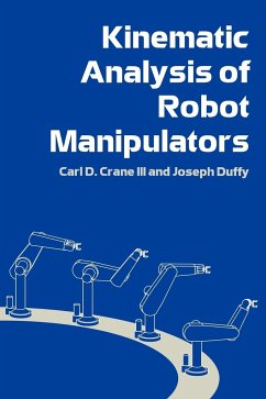 Kinematic Analysis of Robot Manipulators - Crane, Carl D. III Duffy, Joseph Crane, III Carl D.