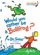 Would You Rather Be a Bullfrog? - Bild 1