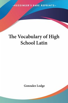 The Vocabulary of High School Latin - Lodge, Gonzalez