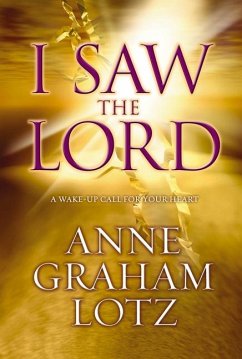 I Saw the Lord - Lotz, Anne Graham