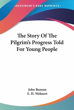 The Story Of The Pilgrim's Progress Told For Young People - Bunyan, John